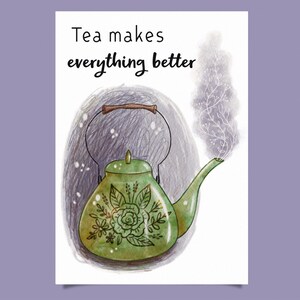 Tea makes everything better Postkarte Tee Grußkarte Einladung Tea Party