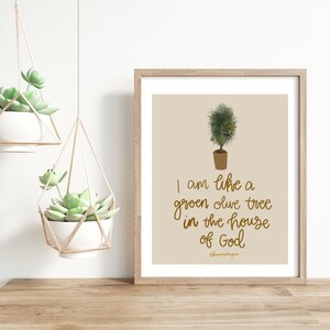 Scripture Printable | I am like a green olive tree in the house of God | Bible Verse Art | Digital Download | Digital Print | 8&quot;x10&quot;