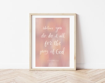 1 Corinthians 10:31 Print, Bible Verse Wall Decor, Art Print, Calligraphy, Wall Art, 8"x10", Do it all for the glory of God