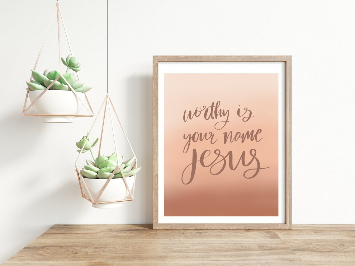 Worthy is Your Name Jesus Art Print Scripture Print Jesus Etsy UK