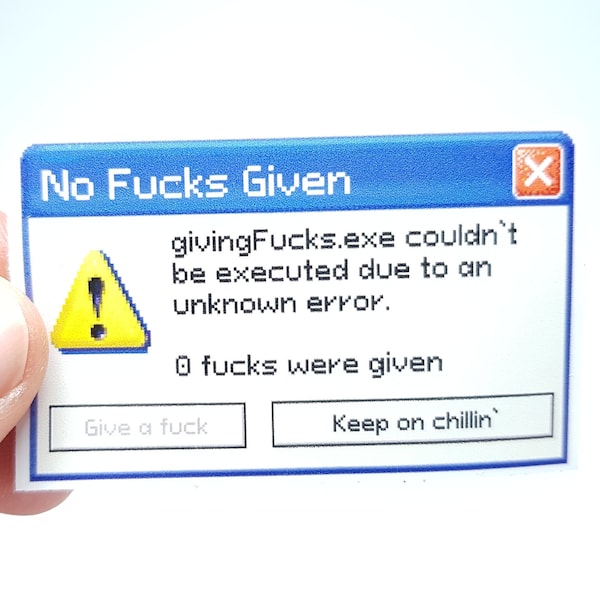 Meme Sticker "Windows XP Error - No Fucks Given" - Lustiger Retro Computer Aufkleber Für Computerfreaks, Informatiker und Studenten!