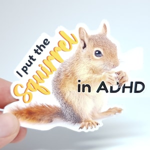 Meme Sticker "I put the Squirrel in ADHD" - Lustiger Aufkleber für Dein Hyperaktives ADHS-Gehirn!