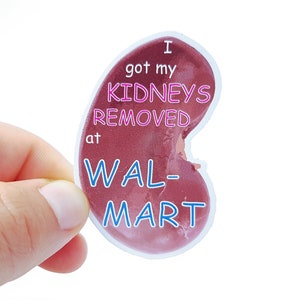 Autocollant mème - J’ai fait enlever mes reins chez Walmart - Autocollant drôle pour les professionnels de la santé - Cadeau pour les étudiants - Autocollant drôle