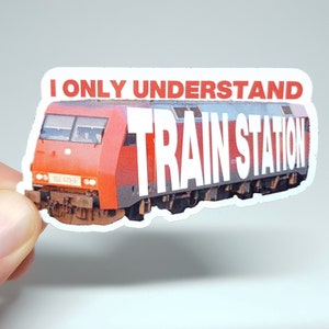 Pegatina Meme "Sólo entiendo la estación de tren" - Pegatina divertida de humor alemán - Sólo entiendo la pegatina de la estación de tren - Regalo para un amigo