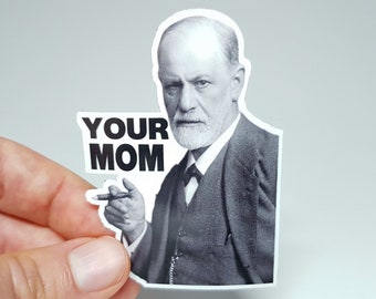 Psychology Meme Sticker "Sigmund Freud - Your Mom" - Funny Psychoanalysis Sticker For Psychologists And Students - Laptop Sticker