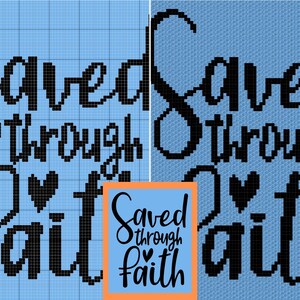 May include: A blue and white cross-stitch pattern with the text "Saved through faith" in black. A heart is included in the text.