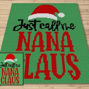 May include: Green and red cross-stitch pattern with the text "Just call me Nana Claus" and a red Santa hat.