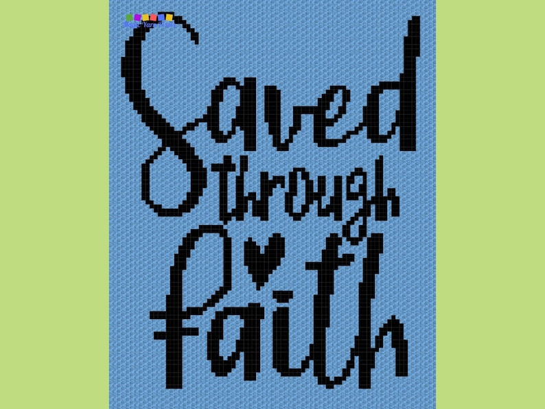 May include: A blue background with the text "Saved through Faith" in black lettering. A small heart is included in the text.