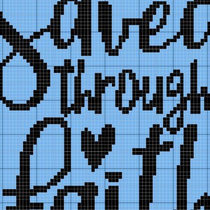 May include: Black and white pixel art design on a blue background. The design reads "Loved through it all" with a heart in the middle.