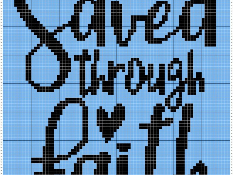 May include: Black and white pixel art design on a blue background. The design reads "Loved through it all" with a heart in the middle.