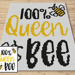 May include: A white crochet blanket with the text "100% Queen Bee" in black and yellow yarn. The text is surrounded by a bee design in yellow and black yarn.