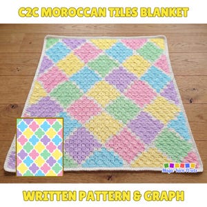 May include: A crochet blanket featuring a C2C Moroccan tiles pattern in pastel yellow, pink, blue, green, and purple diamond shapes with a white border. The image includes text reading C2C MOROCCAN TILES BLANKET and WRITTEN PATTERN & GRAPH.