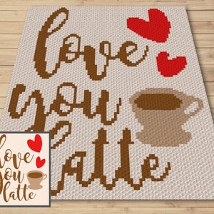 May include: A crochet pattern featuring the text "love you latte" in brown yarn with two red hearts and a brown coffee cup.