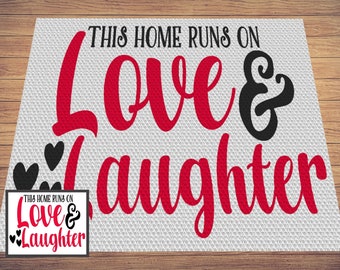 This House Runs On Love & Laughter Graph and Pattern C2C and Tapestry Crochet - Quote Crochet Graphgan Gifts For Family C2C Message Blanket