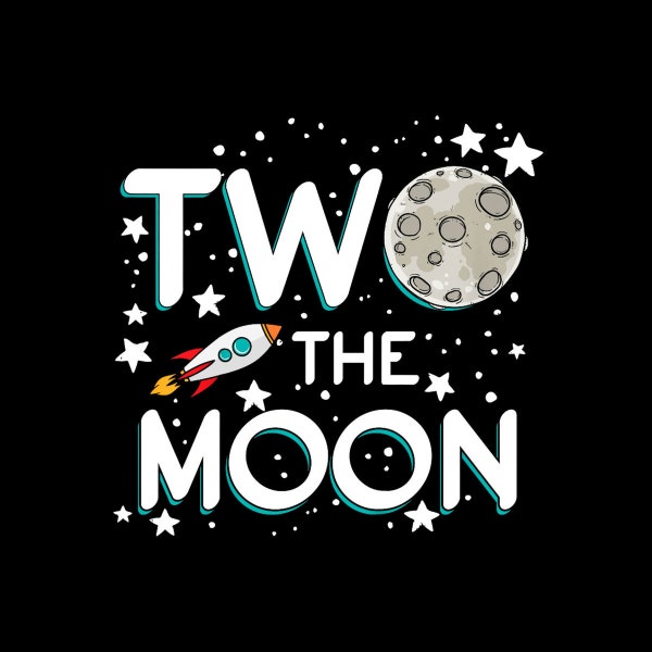 Two The Moon Toddler 2nd Birthday Gift for 2 Year Old Digital PNG