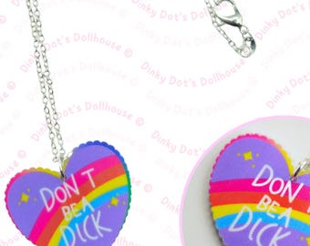Don't Be A Dick Rude Sweary Acrylic Rainbow Heart Pendant Chain Necklace • Pride Protest Equality Statement Novelty Jewellery Accessories