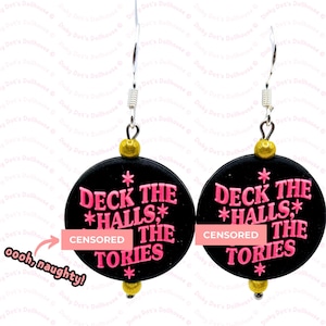 Christmas Deck the Halls F*** the Tories Rude Swear Silicone Bead Hook Earrings • Chunky Dramatic Statement Novelty Jewellery Accessories