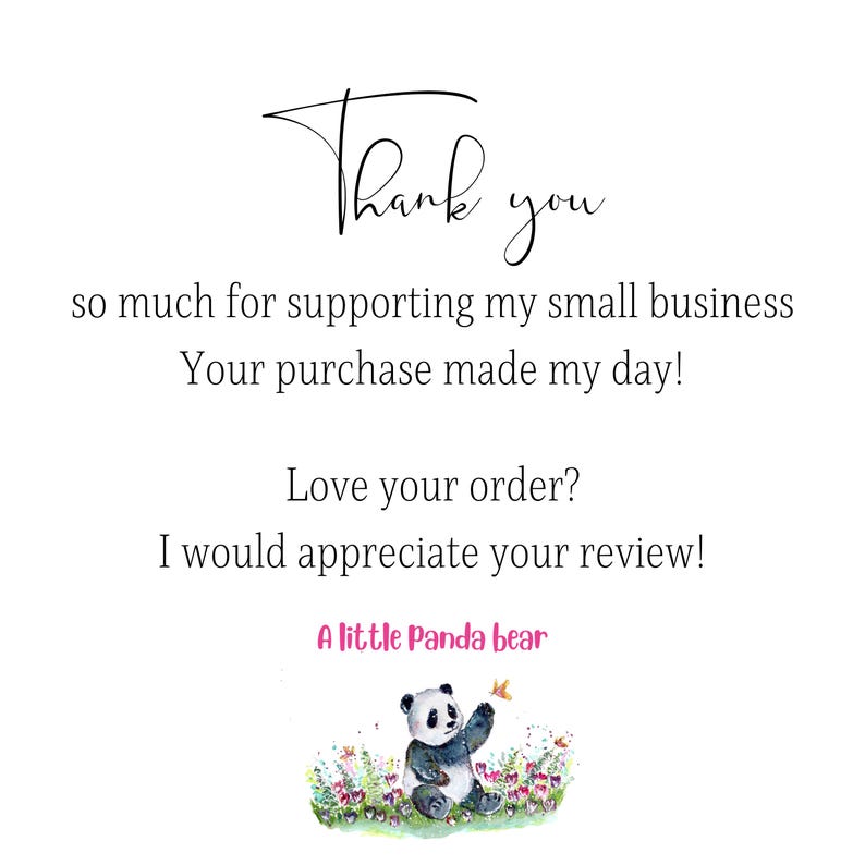 May include: A white background with the words "Thank you" in elegant script. The text continues with a message of gratitude for supporting a small business. A watercolor illustration of a panda bear is at the bottom.