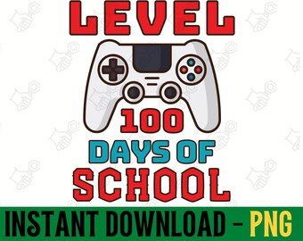 level 100 days of school PNG | 100 days of school PNG | 100th day shirt print | School sublimation | 100 days | School shirt design