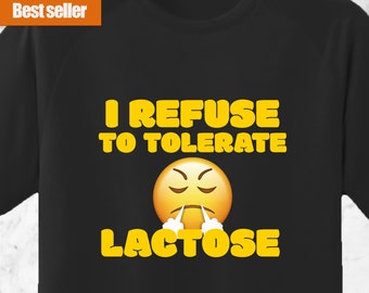 I Refuse to Tolerate Lactose, Funny Shirt, Weird Shirt, Specific, Shirt, Allergy Funny Gift Shirt, Lactose Intolerant Sarcastic T-shirt