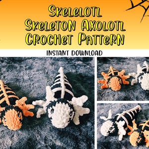 May include: Two crocheted axolotl plushies with skeleton designs. One is orange and white, the other is white and black. The image includes the text "Skeletotl Skeleton Axolotl Crochet Pattern Instant Download".