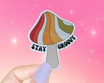 Mushroom Sticker Stay Groovy Cute Mushroom Sticker Groovy Font Mushroom Aesthetic Magic Mushroom Laptop Sticker Retro Sticker Hippie Sticker