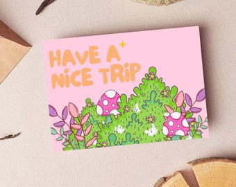 Mushroom Greeting Card | Have a Nice Trip Gift | Hilarious Greeting Cards | Mushroom Stationery | Cute Mushroom Card | Mushroom Illustration