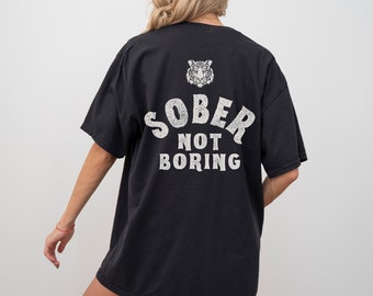 Sober Not Boring, Sober Shirt, Addiction Recovery Shirt, AA Gifts, Sobriety Clothing, Sobriety Tshirt, Normalize Sobriety, Sobriety Gifts