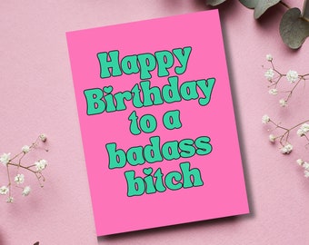 Happy Birthday to a Badass Bitch | Best Friend Birthday Card | Birthday Card for Her | Snarky Birthday Card for Friend