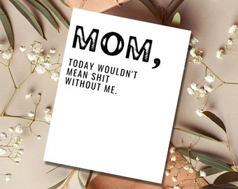 Funny Mothers Day Card, Snarky Card for Mom, Mothers Day Card from Daughter, Presents for Mom, Happy Mothers Day Cards from Son
