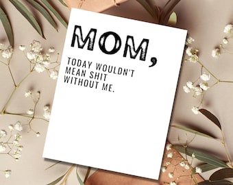 Roligt mors dag-kort, sarkastiskt kort till mamma, mors dag-kort från dotter, presenter till mamma, grattis på mors dag-kort från son