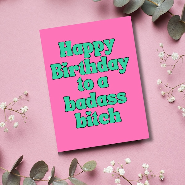 Happy Birthday to a Badass Bitch | Best Friend Birthday Card | Birthday Card for Her | Snarky Birthday Card for Friend