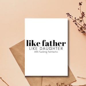 Lustige Vatertagskarte | Wie der Vater so die Tochter | Vatertagskarte von Tochter | Snarky Vatertagskarte | Freche Vatertagskarte