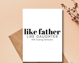 Funny Father's Day Card | Like Father Like Daughter | Father's Day Card from Daughter | Snarky Father's Day Card | Cheeky Fathers Day Card