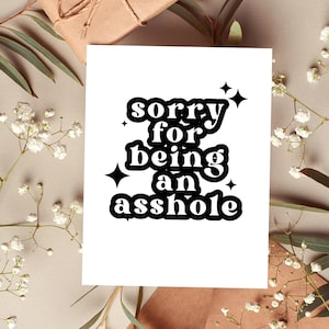 Funny Apology Card, Im Sorry Card, Apology Gift, Forgive Me, Funny Apology Gift, Sorry I Suck, Sorry for Being an Asshole, Snarky Cards