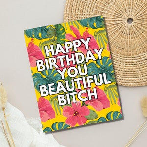 Snarky Birthday Card for Best Friend | Inappropriate Birthday Cards | Witty Birthday Cards | Happy Birthday Beautiful Bitch