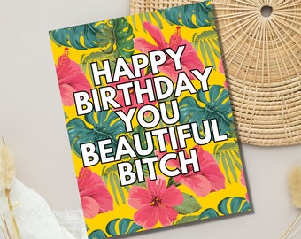 Snarky Birthday Card for Best Friend | Inappropriate Birthday Cards | Witty Birthday Cards | Happy Birthday Beautiful Bitch