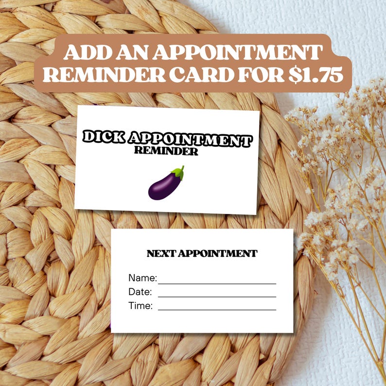 May include: White card with the text "DICK APPOINTMENT REMINDER" and an eggplant emoji. Below the card is another white card with the text "NEXT APPOINTMENT" and blank lines for name, date, and time.