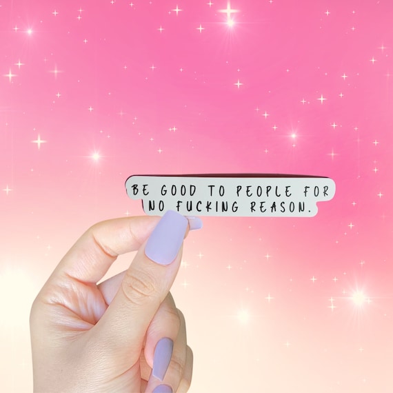 Be Kind Sticker, Sweary Affirmation, Be A Kind Human, Always Be Kind, Positive Stickers, Sassy Stickers, Funny Stickers Adult, Mindfulness