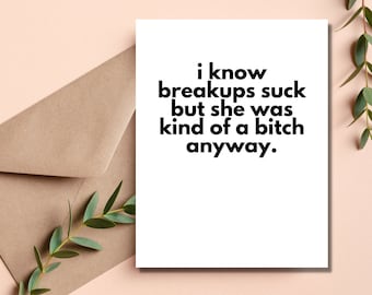Hilarious Breakup Card for Him | Cheeky Breakup Card for Men | Funny Breakup Gifts for Him | Snarky Breakup Card for Men