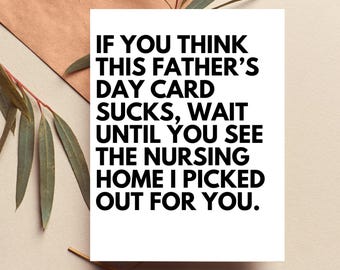 Funny Sarcastic Cheeky Rude Fathers Day Card, Gifts for Dad, Father's Day Gift from Daughter, Card from Son, Inappropriate Offensive Gifts