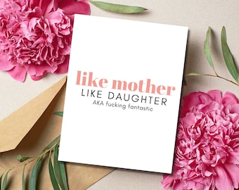 Snarky Mother's Day Card, Like Mother Like Daughter, Mothers Day Card, Funny Mothers Day Card from Daughter, Mother Daughter Card