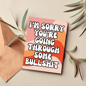 Carte de sympathie effrontée pour un ami | Désolé, vous êtes en train de vivre des conneries | Je pense à vous | Envoyer ma carte d'amour | Cadeaux économiques