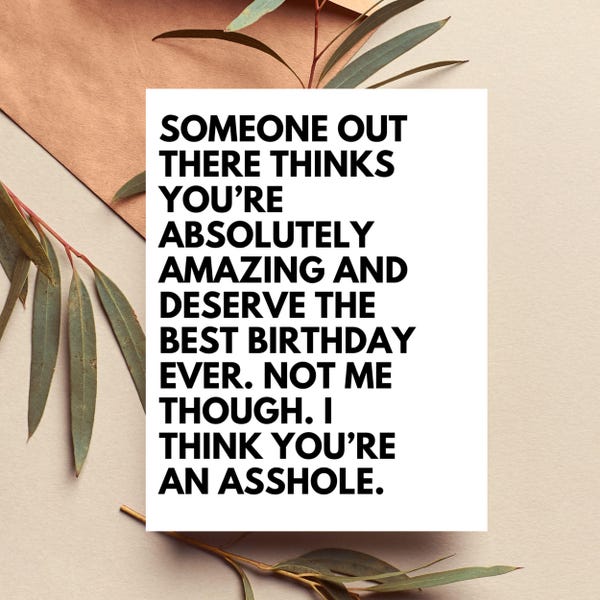 Rude Birthday Card, Hilarious Cards, Offensive Birthday Card, Inappropriate Birthday Gift, Insult Card, Insulting Birthday Card, Snarky Card