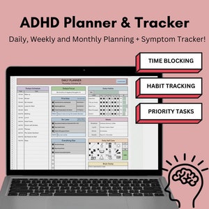 May include: A laptop computer displaying a Google Sheets spreadsheet with a daily planner for people with ADHD. The spreadsheet includes sections for time blocking, habit tracking, priority tasks, and daily self-care. The text on the screen reads "ADHD Planner & Tracker" and "Daily, Weekly and Monthly Planning + Symptom Tracker!"