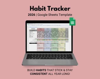 May include: A laptop displays a habit tracker template for 2026 in Google Sheets. The screen shows a calendar layout with sections for tracking habits. The text "Habit Tracker" and "Build habits that stick & stay consistent all year long!" are visible.