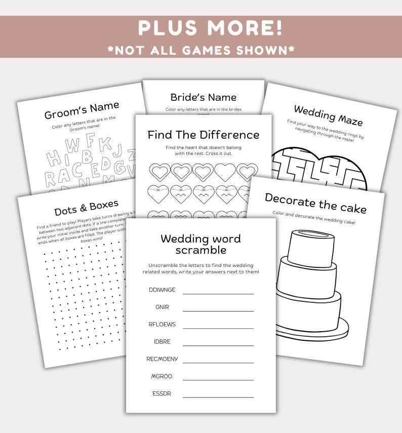 May include: Black and white printable wedding games for a bridal shower or hen party. The games include a groom's name word search, a bride's name word search, a wedding maze, a find the difference game with hearts, a dots and boxes game, and a wedding word scramble.