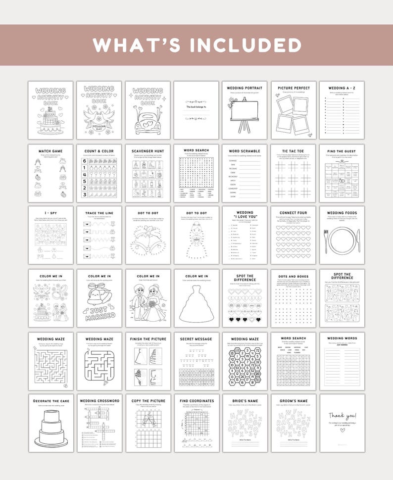 May include: A set of printable wedding activity sheets, featuring games, mazes, and colouring pages. The sheets include activities such as word searches, dot-to-dot, and connect four, all with a wedding theme. The text "WHAT'S INCLUDED" is at the top of the image.