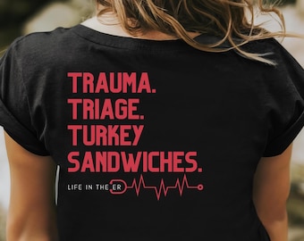 Emergency Nurse Shirt Funny Turkey Sandwich Emergency Room Life Trauma nurse. Emergency Tee Bella Canva T-shirtTrauma Triage Turkey Sandwich