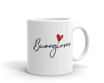 Buongiorno with heart - White glossy mug, good morning, bonjour, love gift, heart mug, heart gift